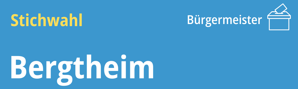 2026 Bergtheim Stichwahl Bgm Gemeinde  (1000 x 300 px)